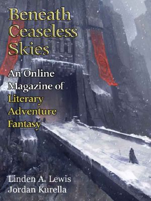 [Magazine of Literary, Adventure, Fantasy 215] • Beneath Ceaseless Skies #215